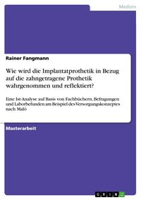 Produktbild: Wie wird die Implantatprothetik in Bezug auf die zahngetragene Prothetik wahrgenommen und reflektiert?