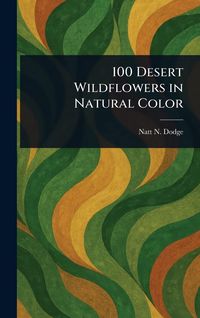 Produktbild: 100 Desert Wildflowers in Natural Color