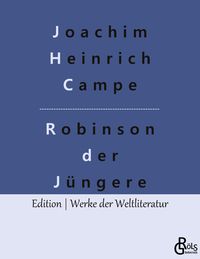 Bild vom Artikel Robinson der Jüngere vom Autor Joachim Heinrich Campe