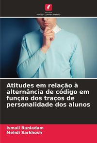 Produktbild: Atitudes em rela&ccedil;&atilde;o &agrave; altern&acirc;ncia de c&oacute;digo em fun&ccedil;&atilde;o dos tra&ccedil;os de personalidade dos alunos