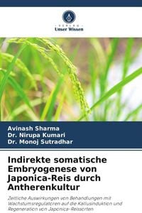 Produktbild: Indirekte somatische Embryogenese von Japonica-Reis durch Antherenkultur