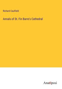 Produktbild: Annals of St. Fin Barre's Cathedral