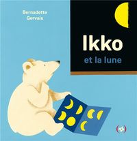 Bild vom Artikel Ikko et la lune vom Autor Bernadette Gervais