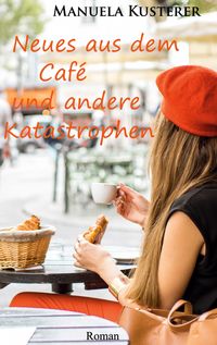 Produktbild: Neues aus dem Caf&eacute; und andere Katastrophen