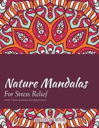 Produktbild: Nature Mandalas For Stress Relief Adult Coloring Books Mandala Edition