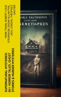 Produktbild: Supernatural Mysteries: 60+ Horror Tales, Ghost Stories & Murder Mysteries