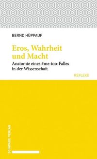 Bild vom Artikel Eros, Wahrheit und Macht vom Autor Bernd Hüppauf