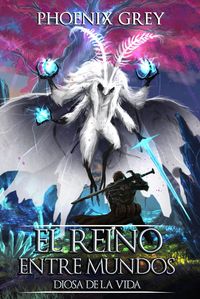 Produktbild: El Reino Entre Mundos: Diosa de la Vida