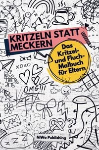 Produktbild: Kritzeln statt Meckern: Das Kritzel- und Fluch-Malbuch f&uuml;r Eltern