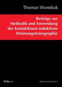 Produktbild: Beitr&auml;ge zur Methodik und Anwendung der kontaktlosen induktiven Str&ouml;mungstomographie