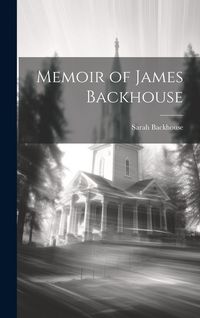 Produktbild: Memoir of James Backhouse