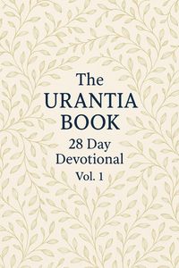 Produktbild: The Urantia Book 28 Day Devotional Vol:1