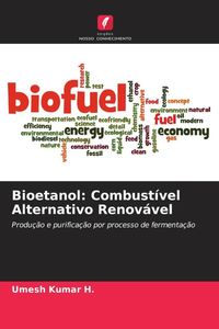 Produktbild: Bioetanol: Combust&iacute;vel Alternativo Renov&aacute;vel