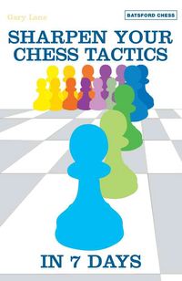 Produktbild: Lane, G: Sharpen Your Chess Tactics in 7 Days