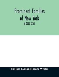 Produktbild: Prominent families of New York; Being An Account in Biographical form of Individuals and Families Distinguished as Representatives of the Social, Prof