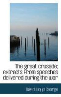 Produktbild: The Great Crusade; Extracts from Speeches Delivered During the War
