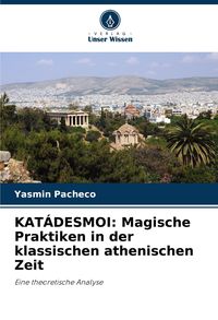 Produktbild: KAT&Aacute;DESMOI: Magische Praktiken in der klassischen athenischen Zeit