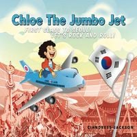 Produktbild: Chloe the Jumbo Jet: First Class to Seoul! Let's Rock and Roll!