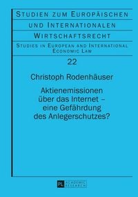 Produktbild: Aktienemissionen &uuml;ber das Internet &ndash; eine Gef&auml;hrdung des Anlegerschutzes?