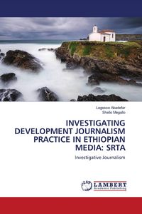 Produktbild: Investigating Development Journalism Practice in Ethiopian Media: Srta