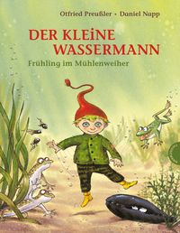 Bild vom Artikel Der kleine Wassermann: Frühling im Mühlenweiher vom Autor Otfried Preußler