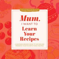 Produktbild: Mum, I Want to Learn Your Recipes