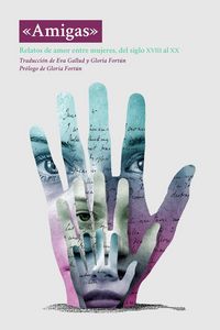 Produktbild: Amigas : relatos de amor entre mujeres, del siglo XVIII al XX