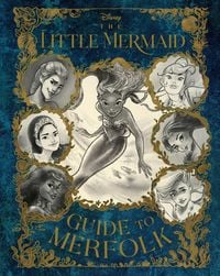 Produktbild: The Little Mermaid: Guide to Merfolk