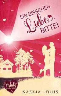 Produktbild: Ein bisschen Liebe, bitte! (Verliebt in Eden Bay 5) (Chick-Lit;Liebesroman)