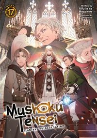 Produktbild: Mushoku Tensei: Jobless Reincarnation (Light Novel) Vol. 17