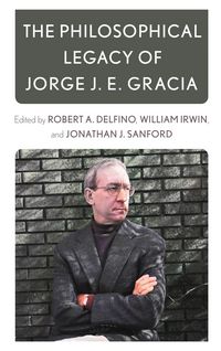 Produktbild: The Philosophical Legacy of Jorge J. E. Gracia