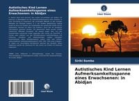 Produktbild: Autistisches Kind Lernen Aufmerksamkeitsspanne eines Erwachsenen: in Abidjan