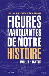 Produktbild: Figures Marquantes de Notre Histoire Tome 1 : Batir