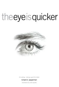 Bild vom Artikel The Eye Is Quicker: Film Editing: Making a Good Film Better vom Autor Richard D. Pepperman