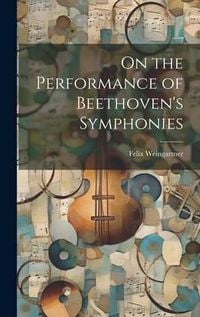 Produktbild: On the Performance of Beethoven's Symphonies