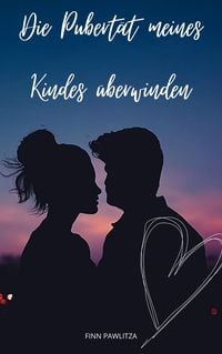 Produktbild: Die Pubert&auml;t meines Kindes &uuml;berwinden
