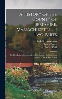 Produktbild: A History of the County of Berkshire, Massachusetts, in Two Parts