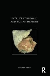 Produktbild: Ashton, S: Petrie's Ptolemaic and Roman Memphis