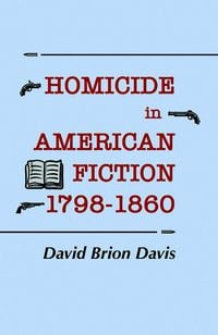 Produktbild: Homicide in American Fiction, 1798-1860
