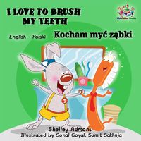 Produktbild: I Love to Brush My Teeth Kocham myc zabki (English Polish Bilingual Collection)
