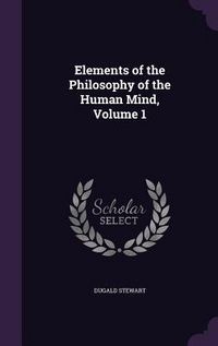 Produktbild: Elements of the Philosophy of the Human Mind, Volume 1