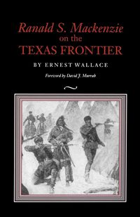 Produktbild: Ranald S. MacKenzie on the Texas Frontier