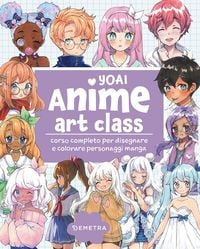 Produktbild: Anime art class. Corso completo per disegnare e colorare personaggi manga