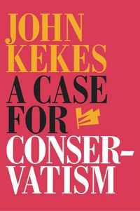 Produktbild: Kekes, J: A Case for Conservatism