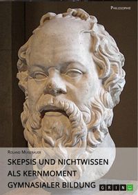 Produktbild: Skepsis und Nichtwissen als Kernmoment gymnasialer Bildung
