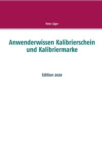 Produktbild: Anwenderwissen Kalibrierschein und Kalibriermarke