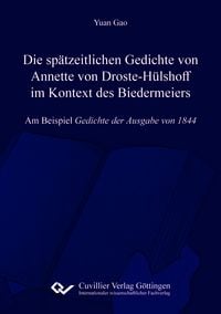 Produktbild: Die sp&auml;tzeitlichen Gedichte von Annette von Droste-H&uuml;lshoff im Kontext des Biedermeiers