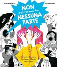 Produktbild: Non arriverai da nessuna parte. Storie vere di persone che hanno realizzato i propri sogni