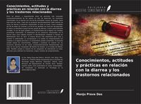 Produktbild: Conocimientos, actitudes y pr&aacute;cticas en relaci&oacute;n con la diarrea y los trastornos relacionados