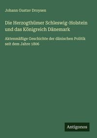 Produktbild: Die Herzogth&uuml;mer Schleswig-Holstein und das K&ouml;nigreich D&auml;nemark